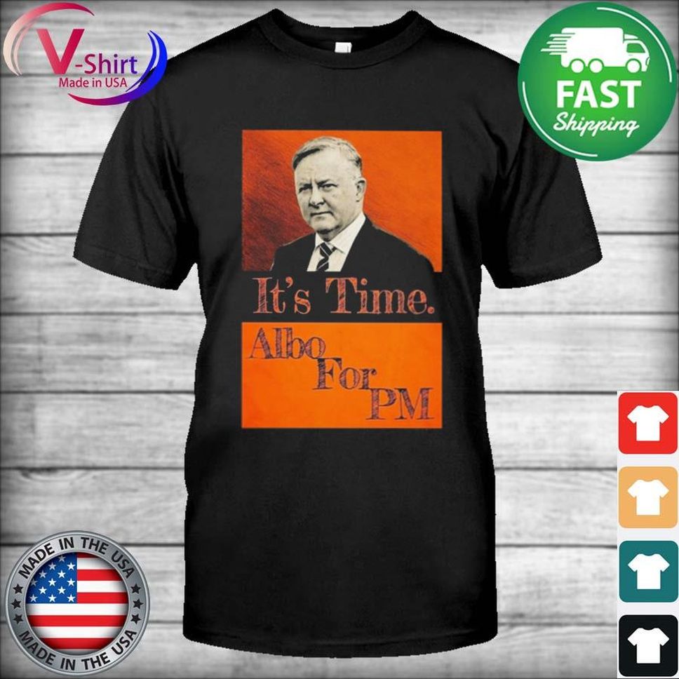 Greg Hunt It's Time Albo For Pm Shirt
