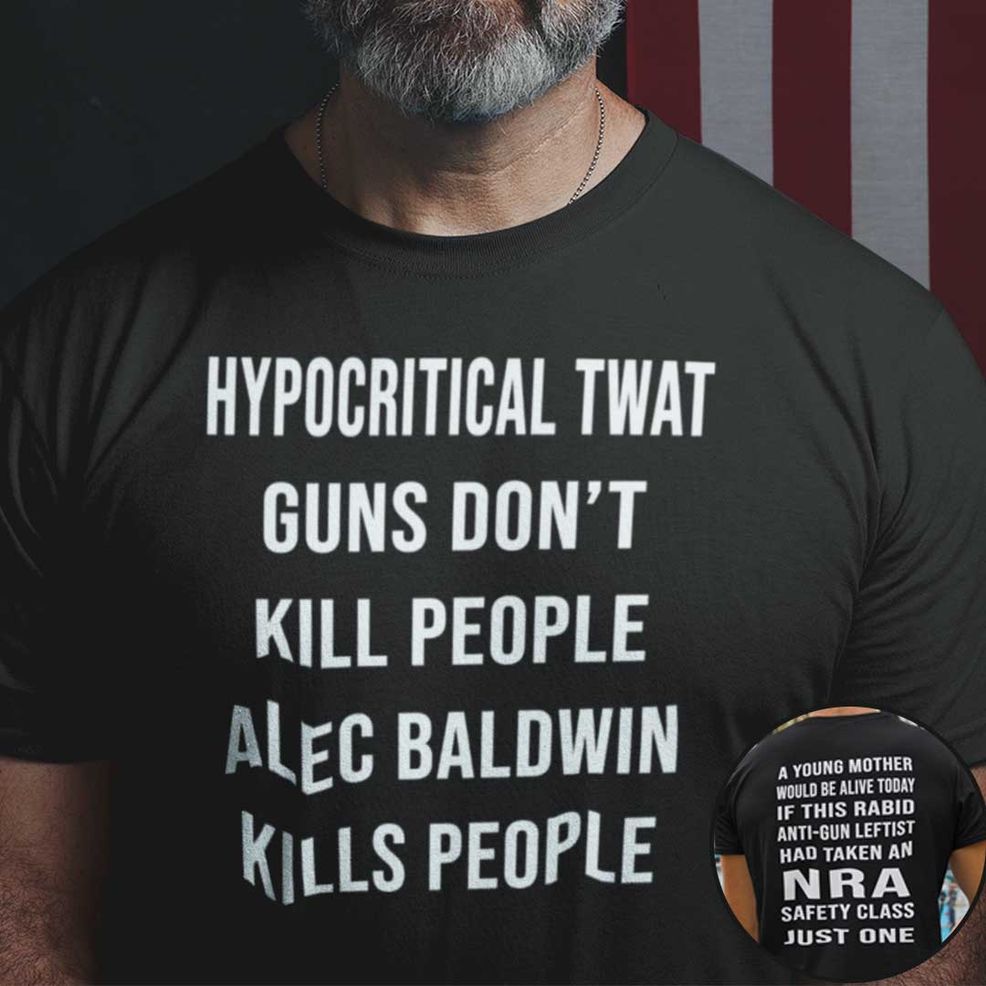 Guns Don’t Kill People Alec Baldwin Kills People T Shirt