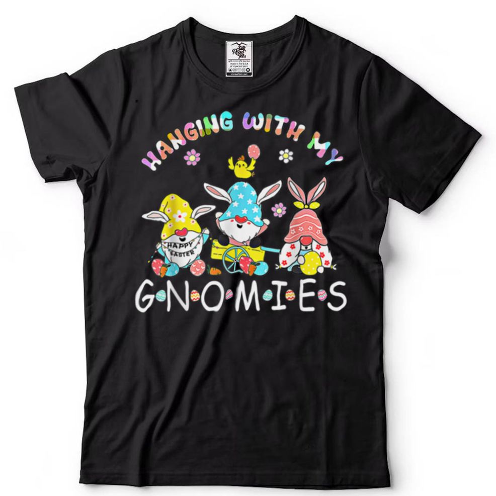 Hanging With My Gnomies Pediatric Nurse Easter Day T Shirt