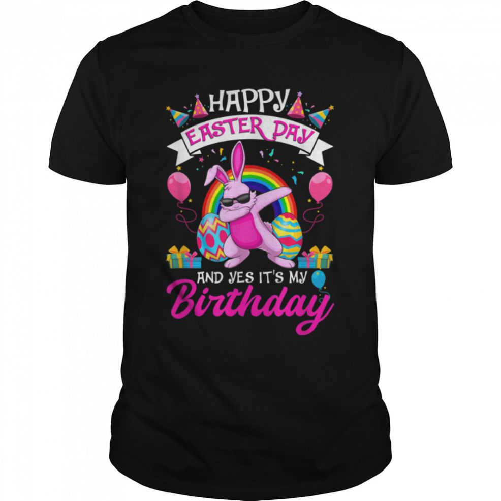 Happy Easter Day And Yes It's My Birthday Bunny Dabbing T Shirt B09W8LRK3H