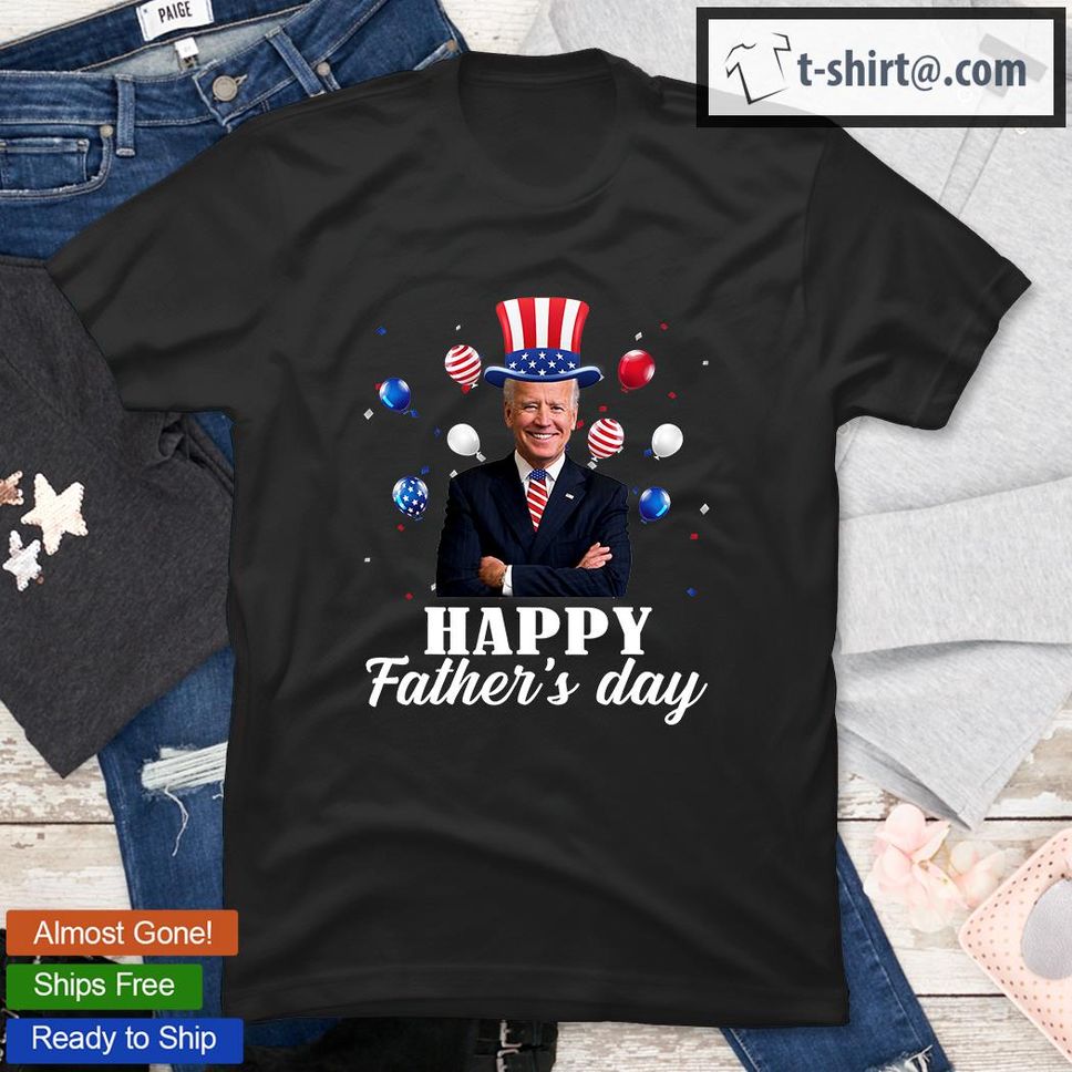 Happy Father's Day 4th Of July Anti Joe Biden Support Trump T Shirt