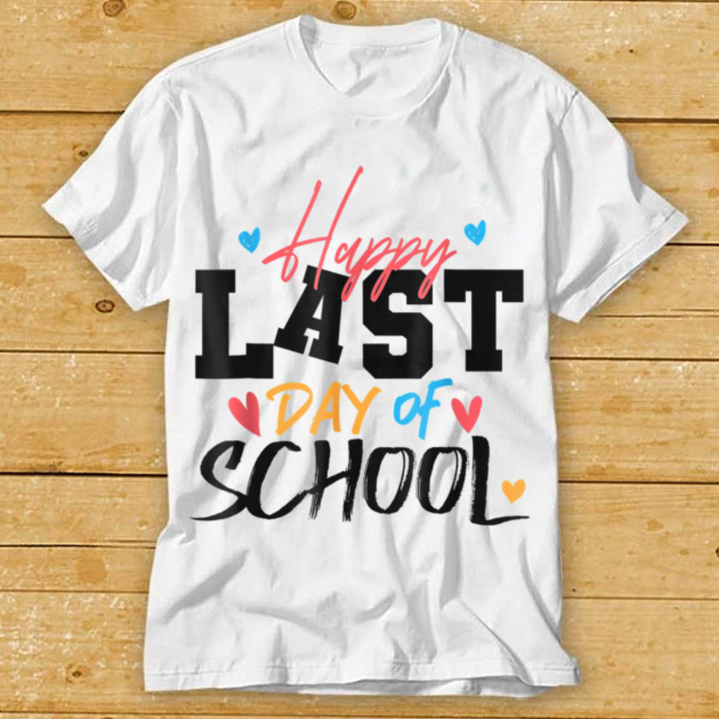 Happy Last Day Of School 2022 Teacher Student Graduation T Shirt tee
