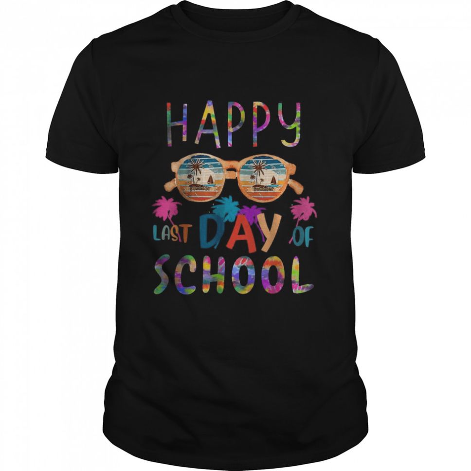 Happy Last Day Of School Shirt For Teacher Student T Shirt