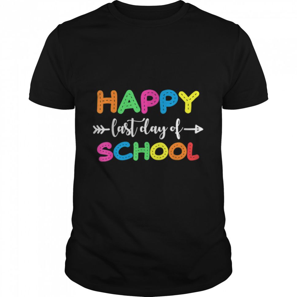 Happy Last Day Of School Teacher Student Graduation T Shirt B09W5VPNB7