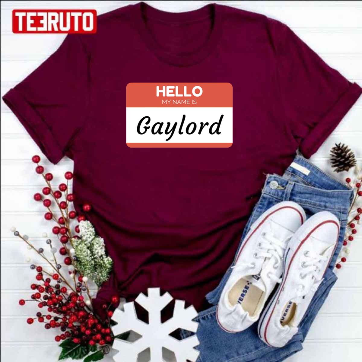 Hello My Name Is Gaylord Funny Unisex T-Shirt