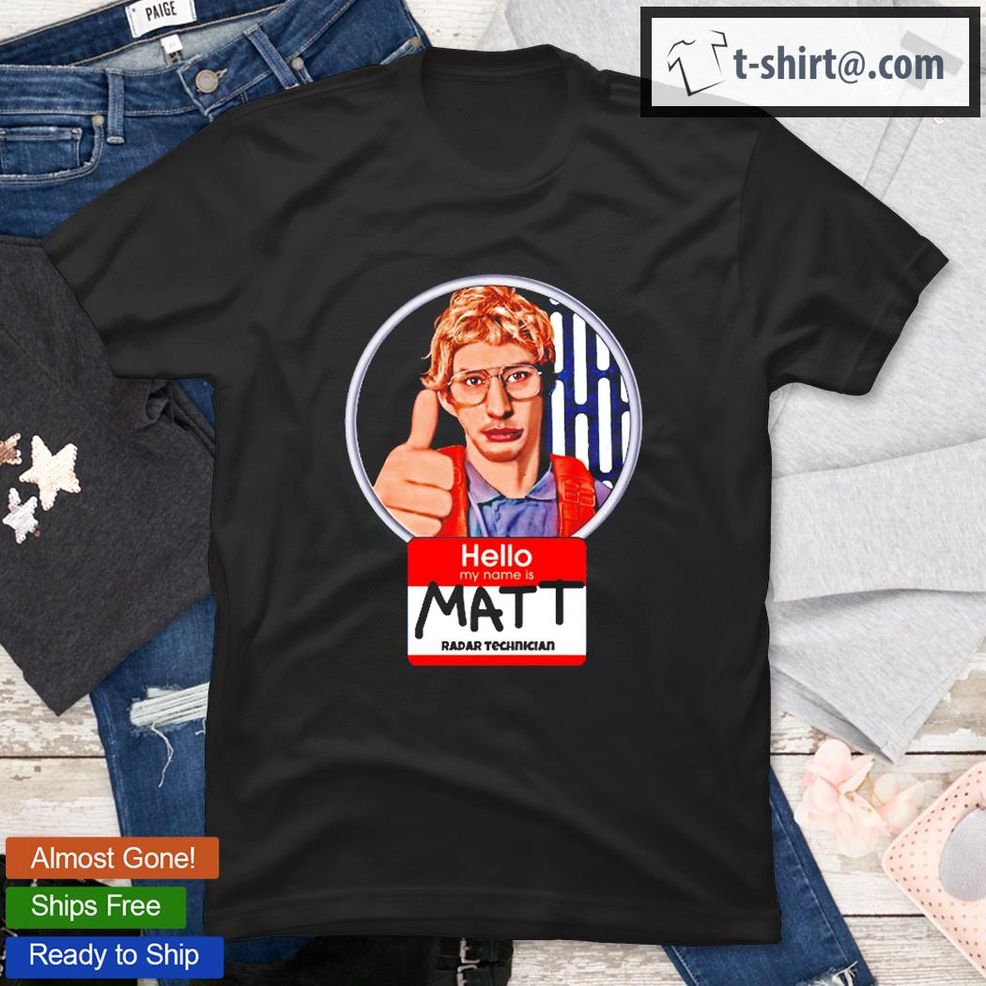 Hello My Name Is Matt T Shirt