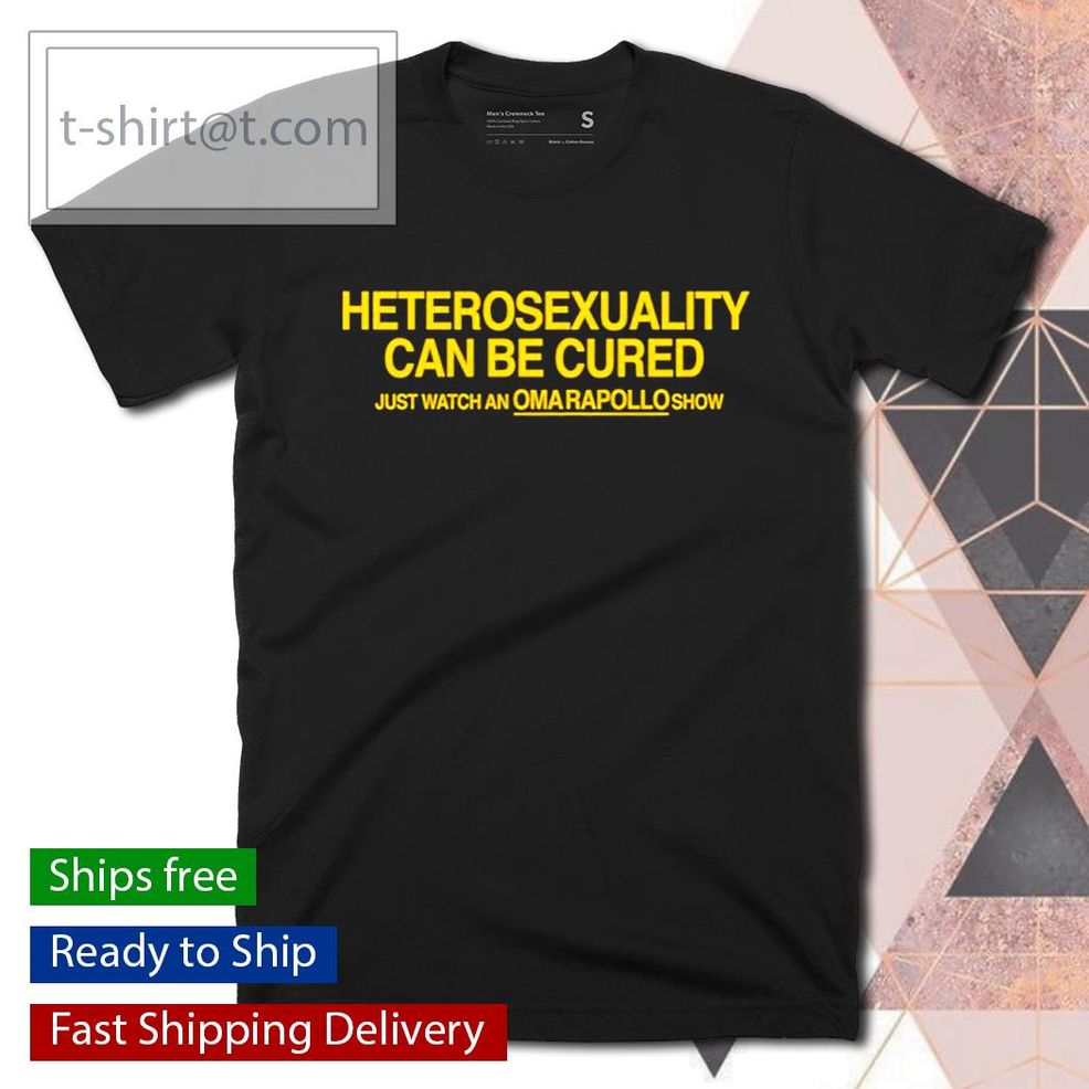 Heterosexuality Can Be Cured Just Watch Omarapollo Show Shirt