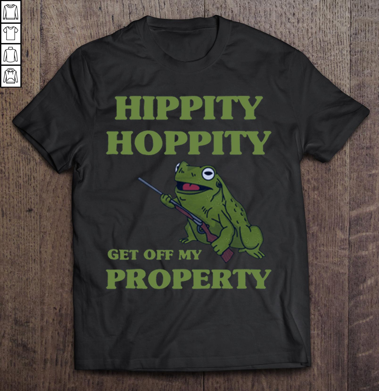 Hippity Hoppity Get Off My Property TShirt