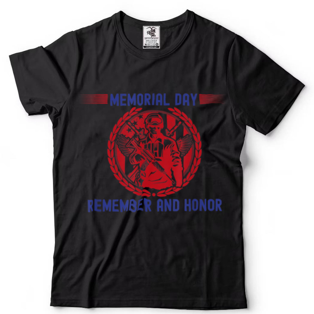 Honor And Remember Memorial Day T Shirt