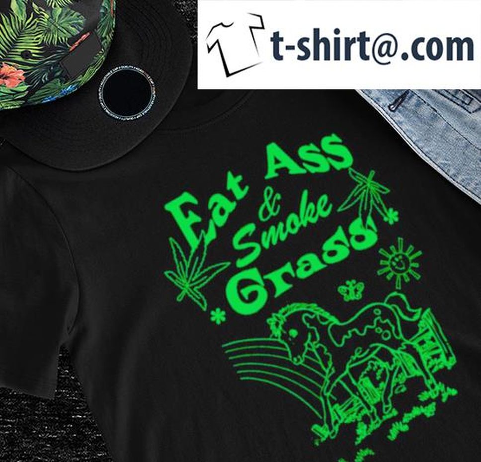 Horse Eat Ass And Smoke Grass Weed Shirt