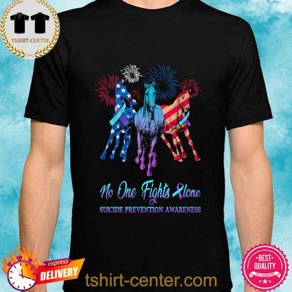 Horse No One Fights Alone Suicide Prevention Awareness Shirt