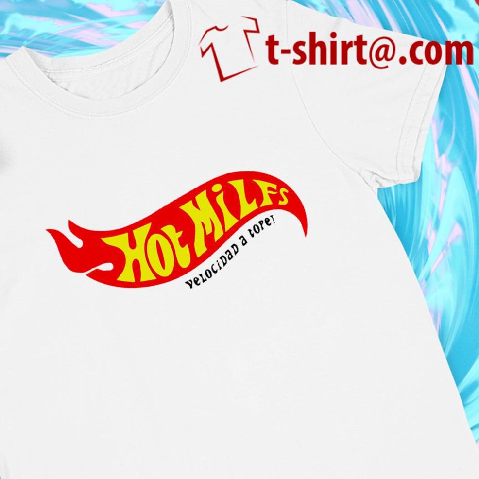 Hot Milfs Velocidad A Tope Logo T Shirt