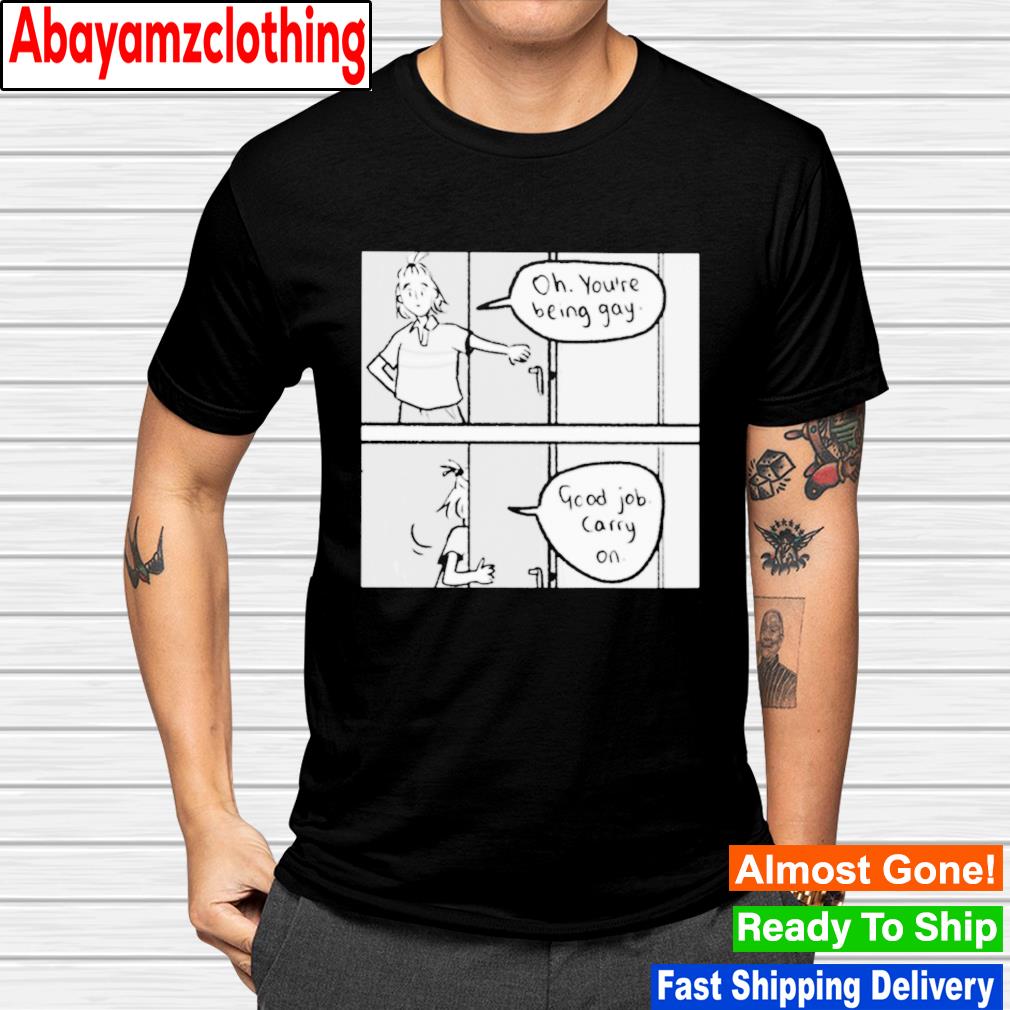 Hourly Heartstopper Oh You’re Being Gay Good Job Carry On shirt