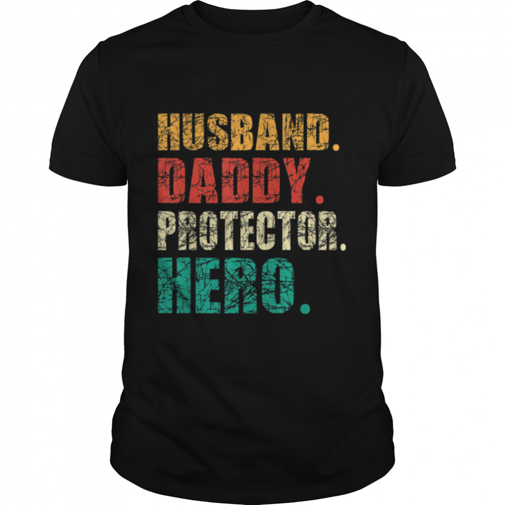 Husband Daddy Protector Hero Fathers Day Gift T-Shirt B0B1ZVY1T6
