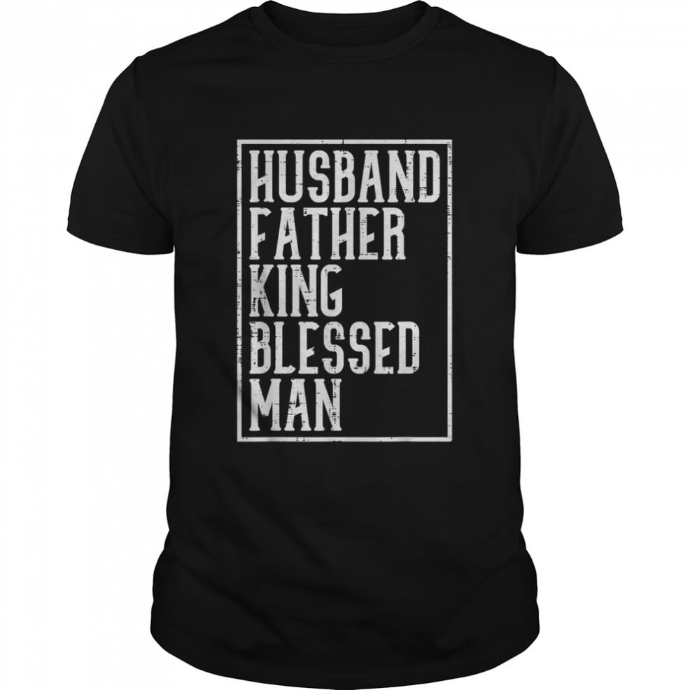 Husband Father King Shirt Blessed Man Black Pride Dad Gift T Shirt