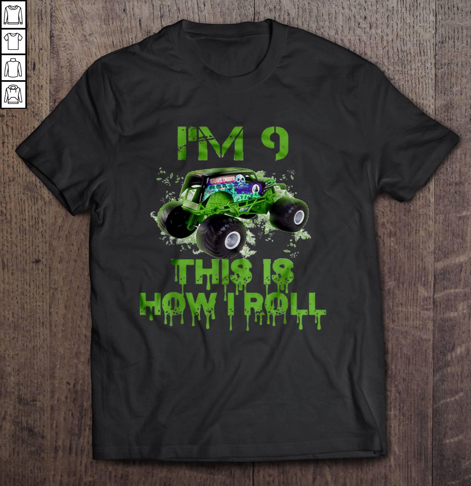 I Am 09 This Is How I Roll Monster Truck 9th Birthday2 Shirt