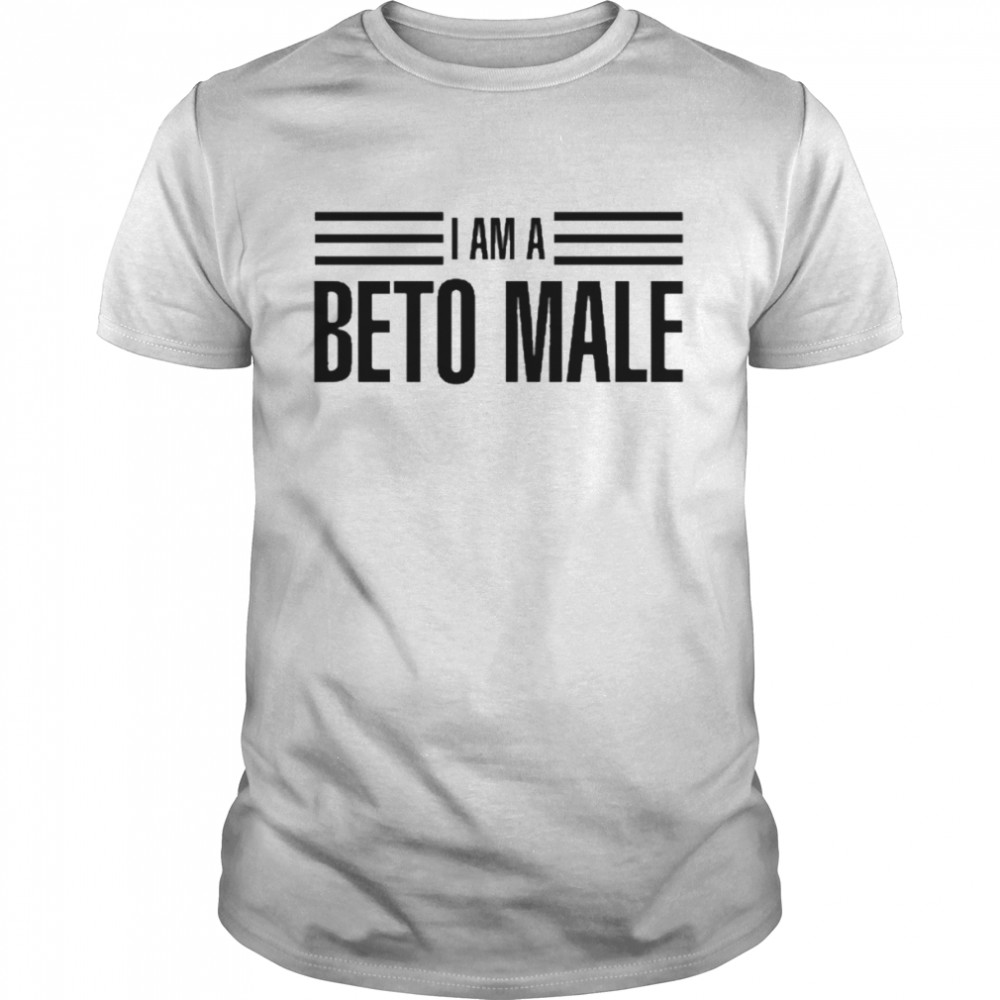 I Am A Beto Male Shirt