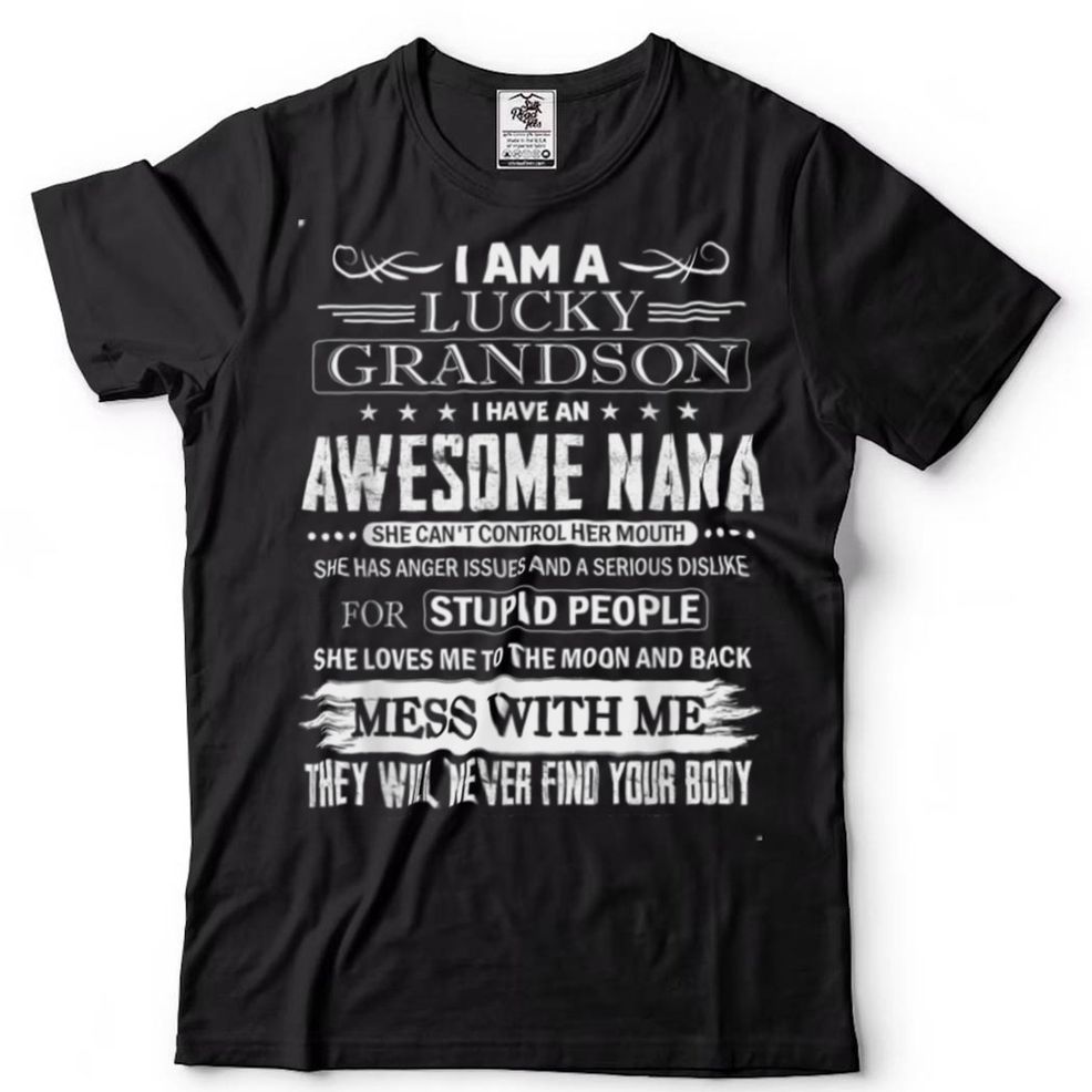 I Am A Lucky Grandson I Have An Awesome Nana Grandma Family T Shirt