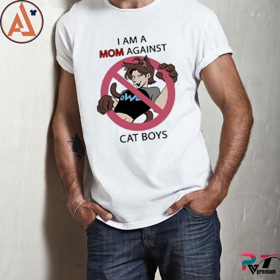 I Am A Mom Against Cat Boys Funny Shirt