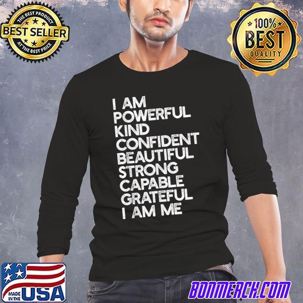 I Am Powerful Kind Confident Beautiful Strong Quote T Shirt