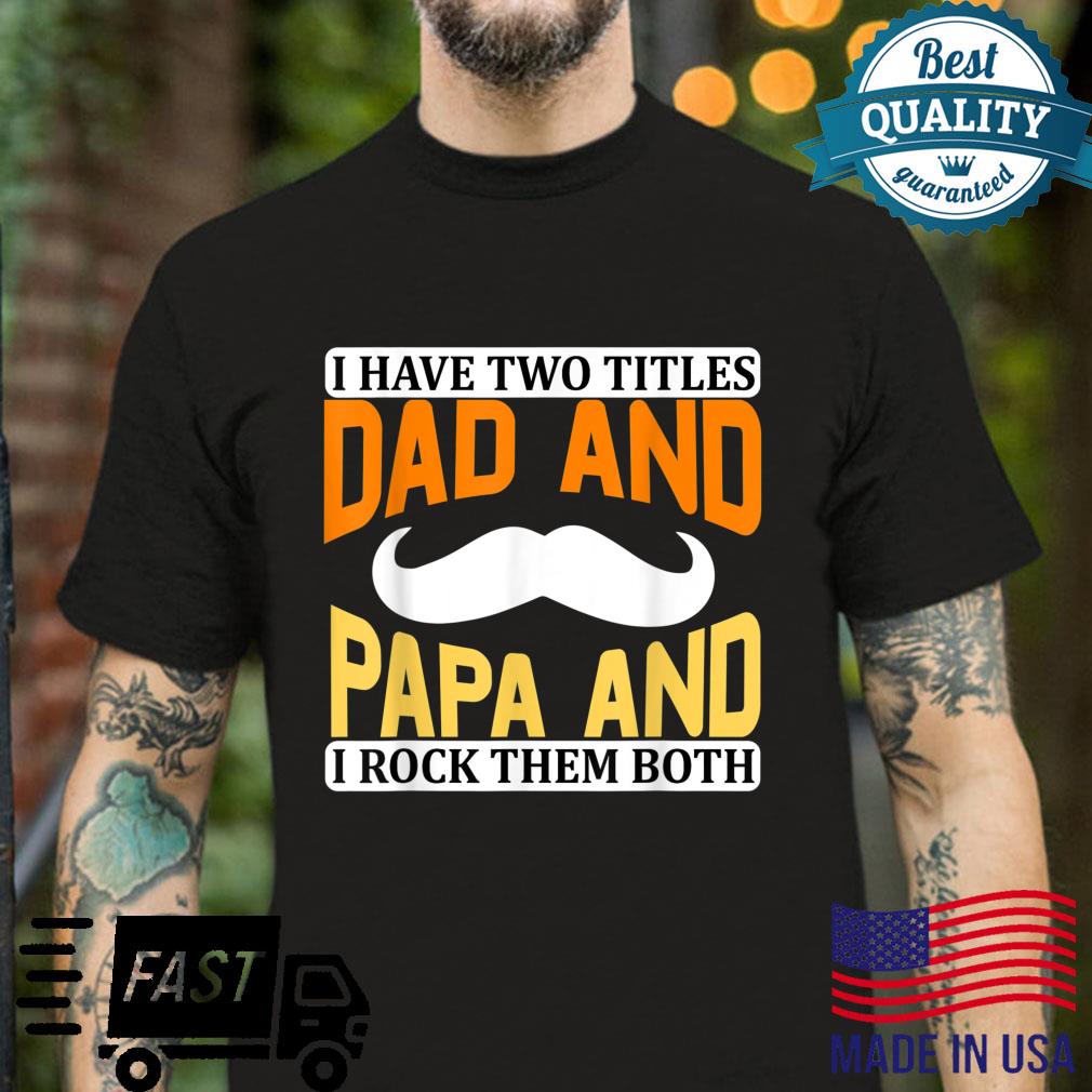 I Have Two Titles Dad and Barber and I Rock Them Both Shirt