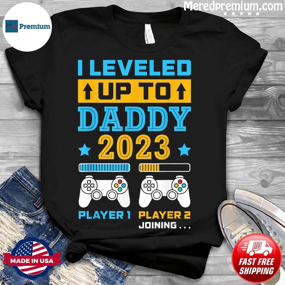 I Leveled Up To Daddy 2023 Soon To Be Dad Fathers Day Shirt