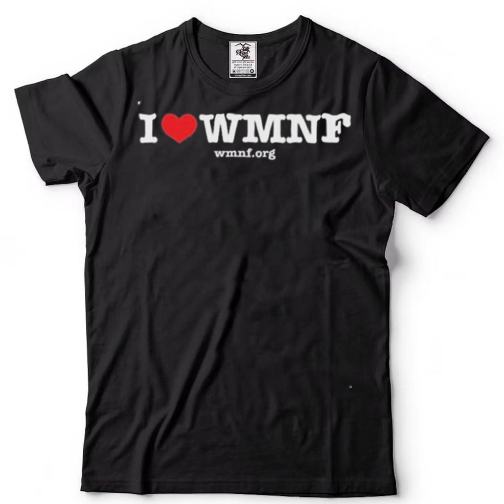 I Love Wmnf Shirt