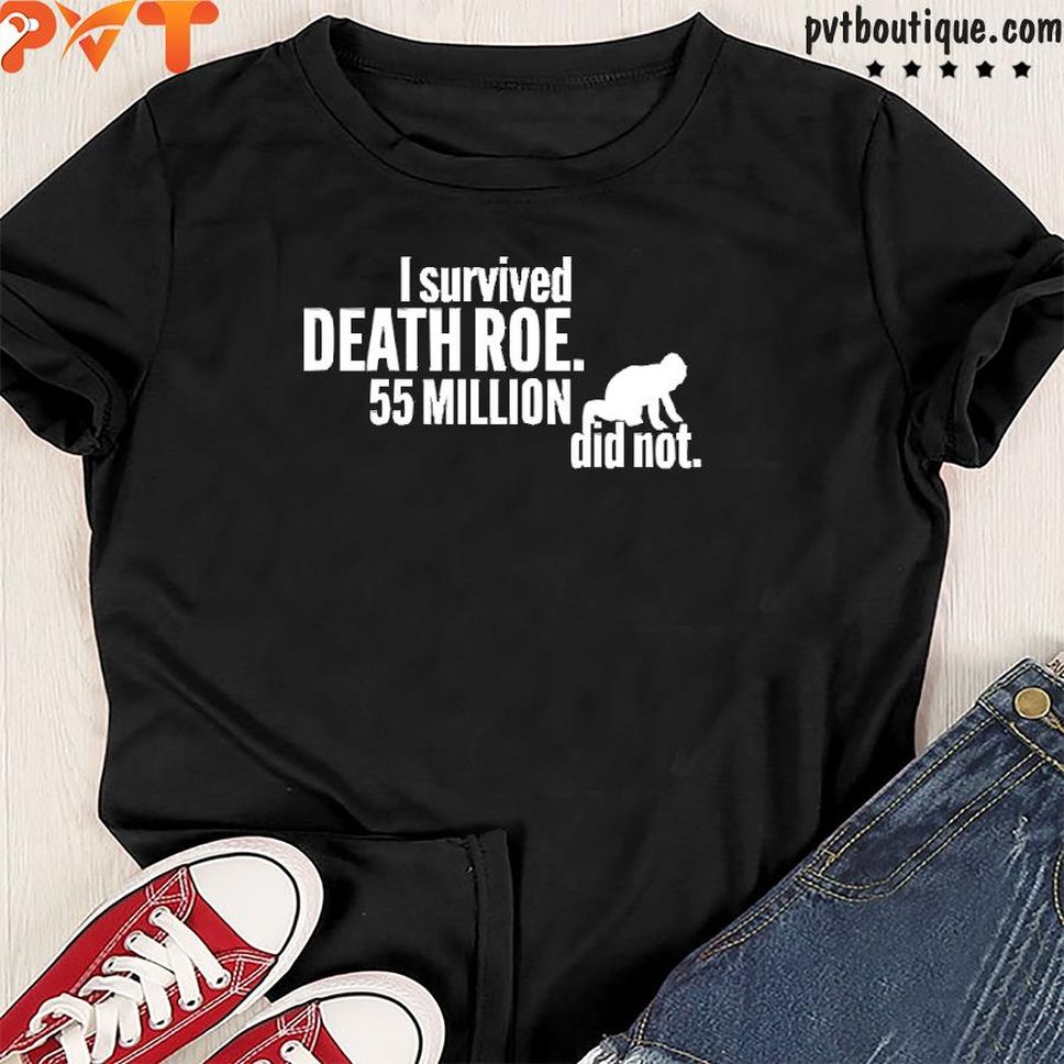 I Survived Death Roe 55 Million Did Not Shirt