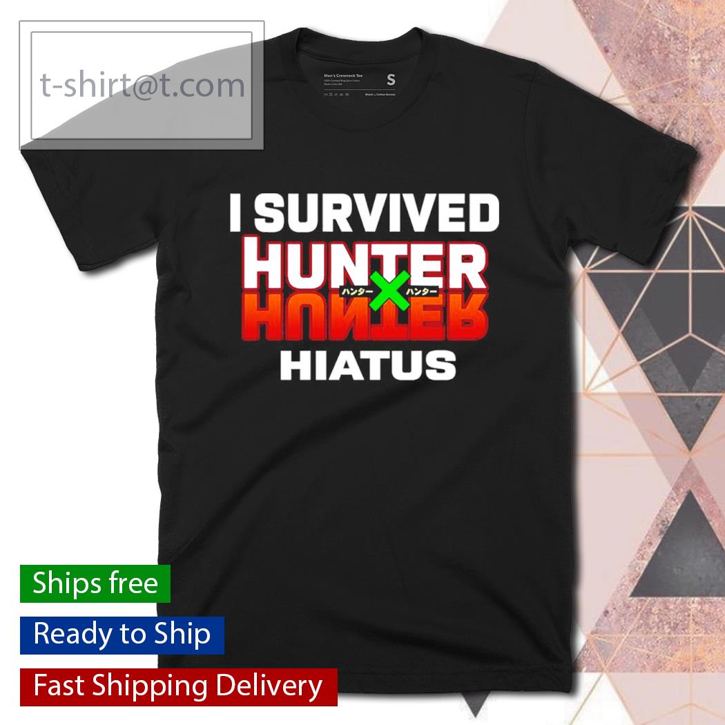 I Survived Hunter Hiatus shirt