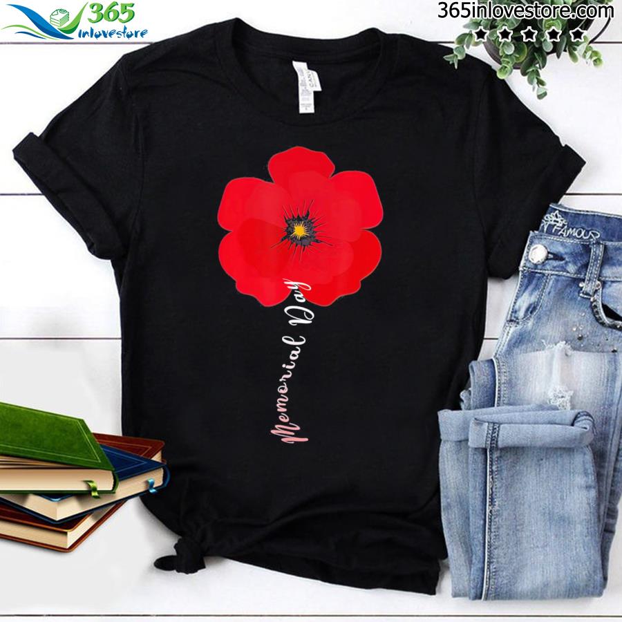 I wear a little poppy flower memorial day veteran military shirt