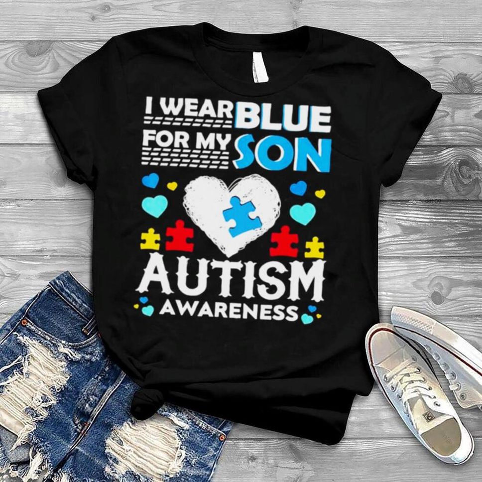 I Wear Blue For My Son Autism Awareness Month Parents Shirt