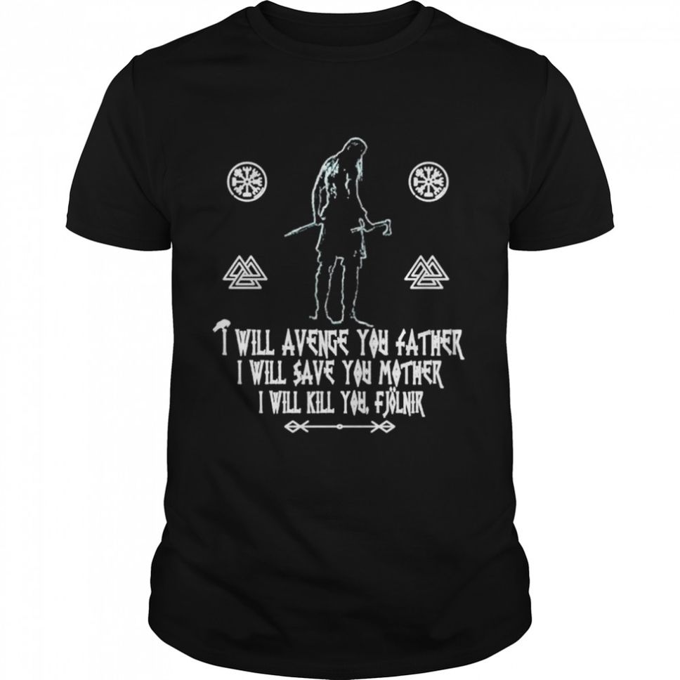 I Will Avenge You Father I Will Save You Mother I Will Kill You Shirt