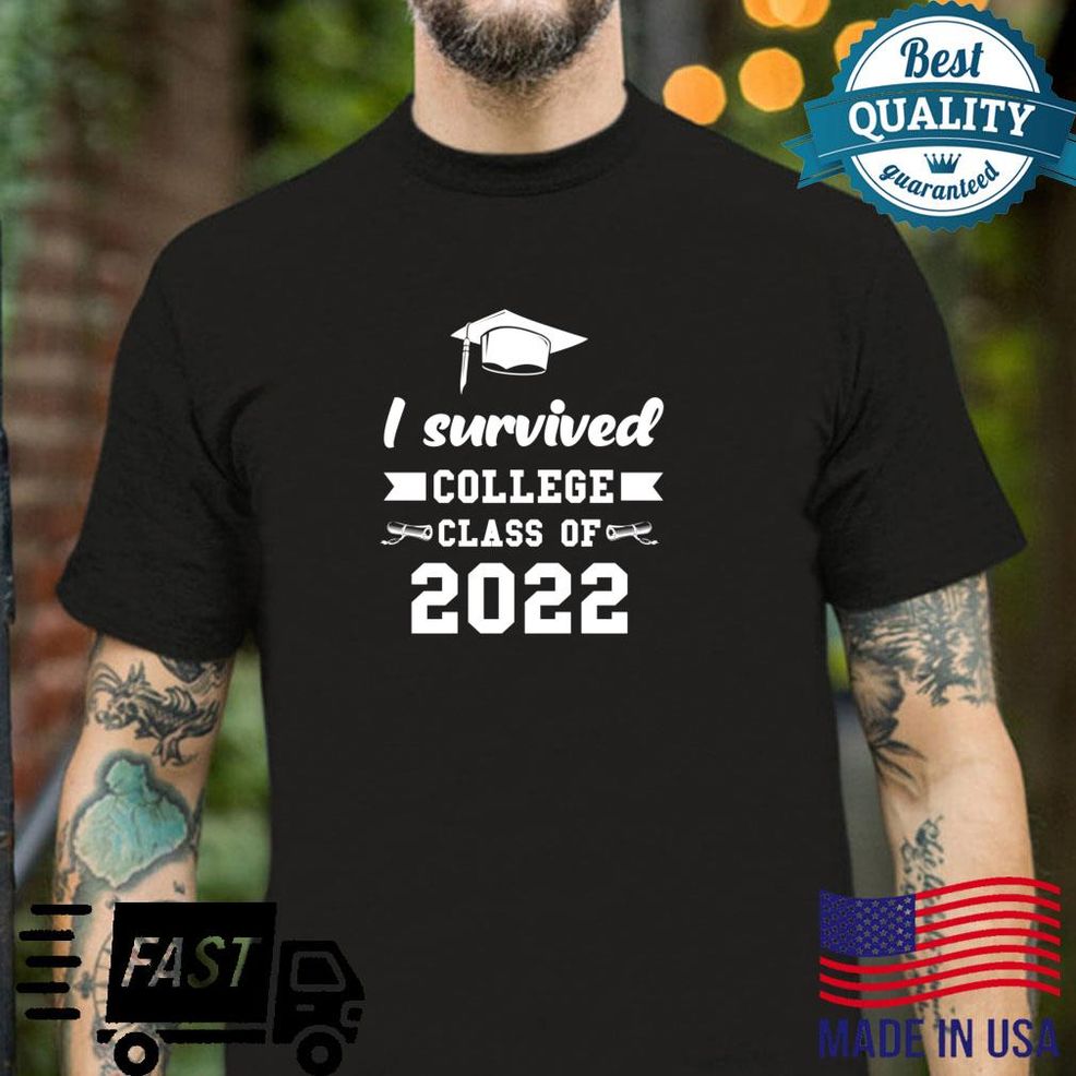 Ich Habe Die CollegeKlasse Von 2022 überlebt Shirt