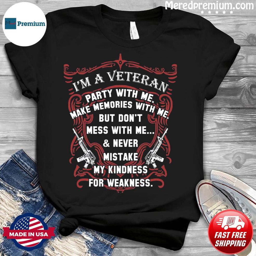 I’m A Veteran Make Memories With Me Quote Shirt