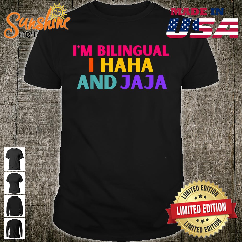 Im bilingual I haha and jaja Spanish Spanglish Teacher Shirt