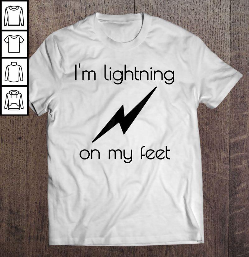 I’m Lightning On My Feet Gift TShirt