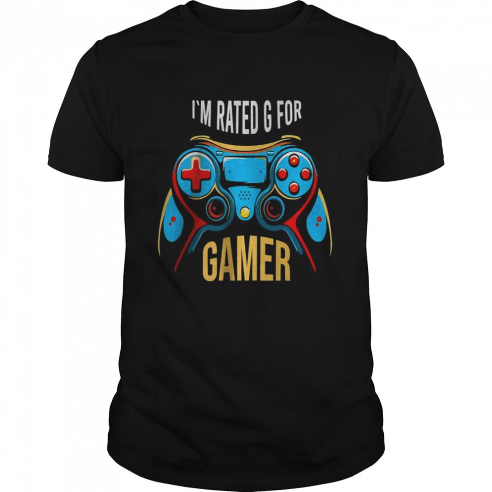 I’m Rated G For Gamer, Video Game T Shirt