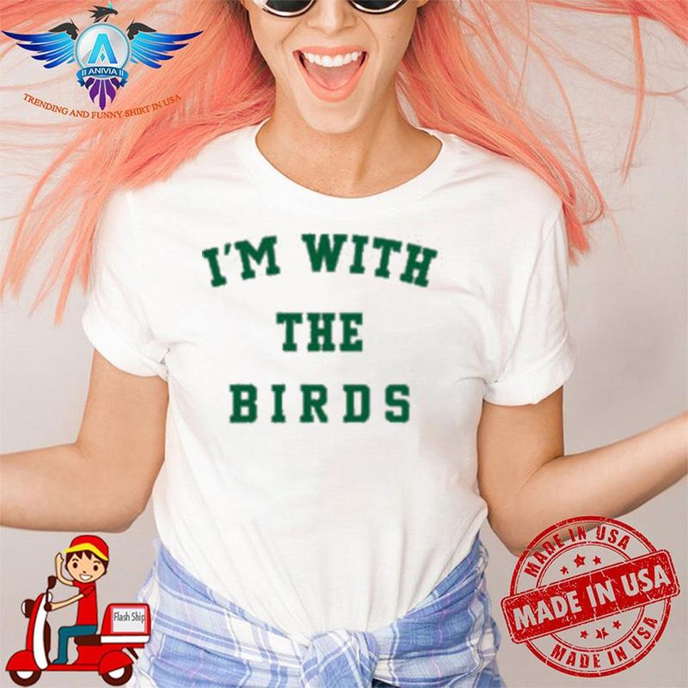 I'm With The Birds S Shirt