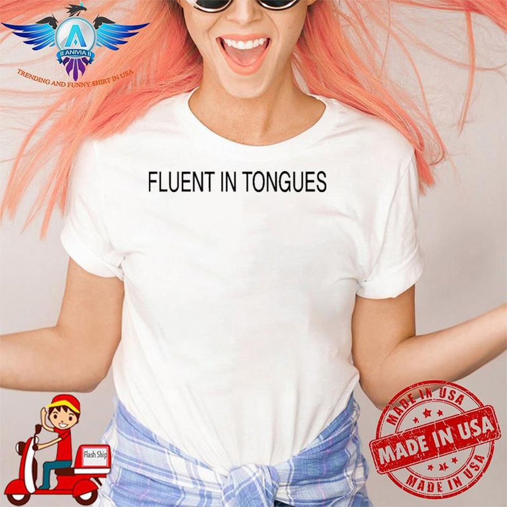 Inioluwa Fluent In Tongues Shirt