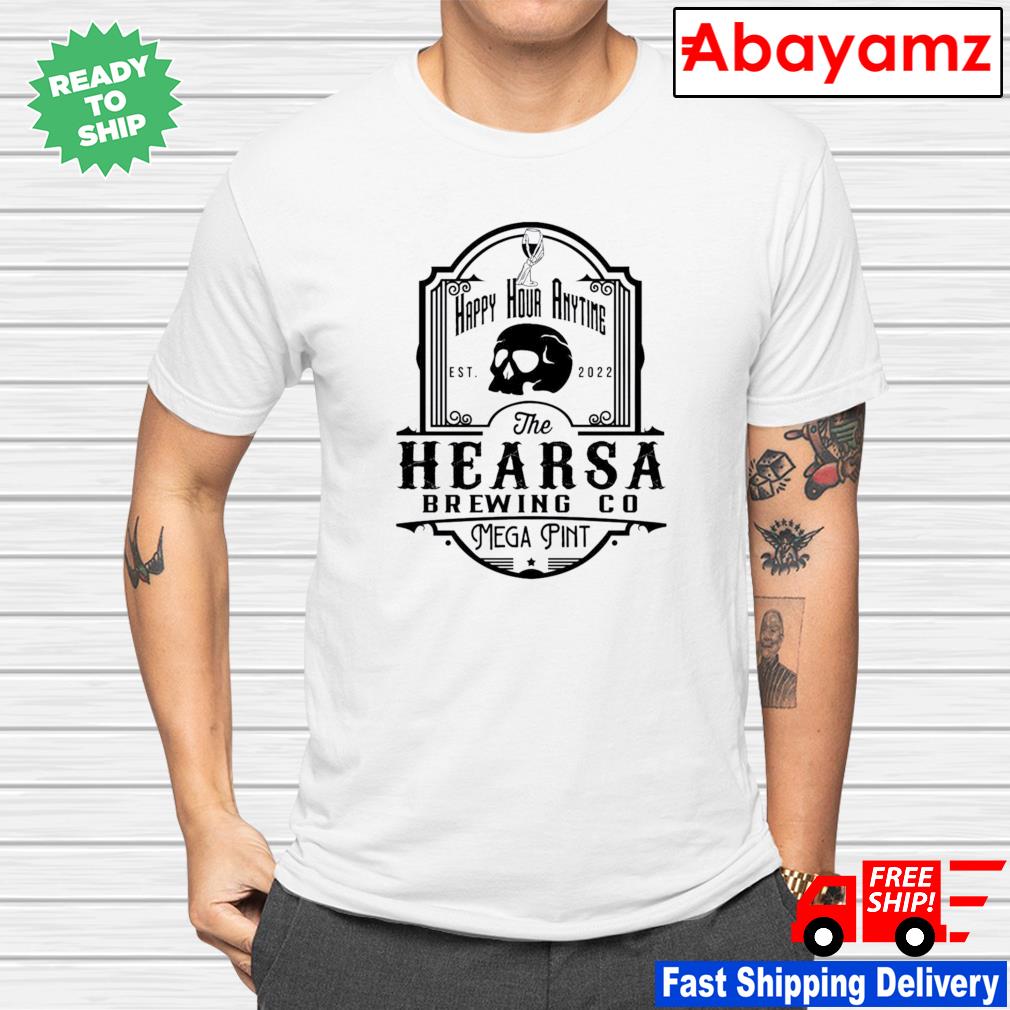 Isn’t happy hour anytime that’s hearsay brewing co mega pint est 2022 shirt