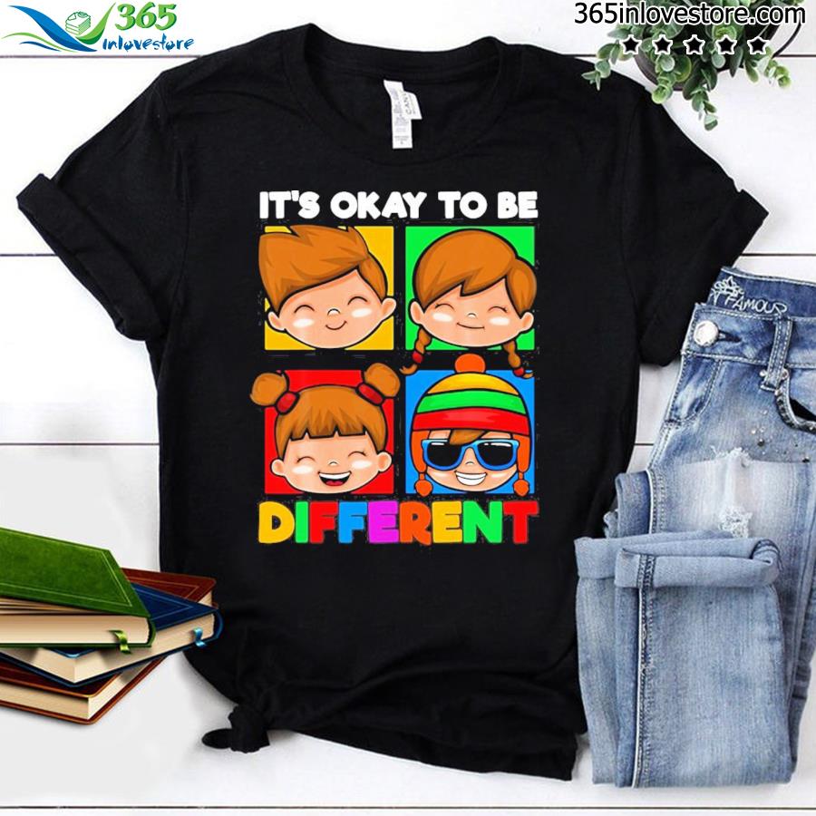 It’s Okay To Be Different T-shirt