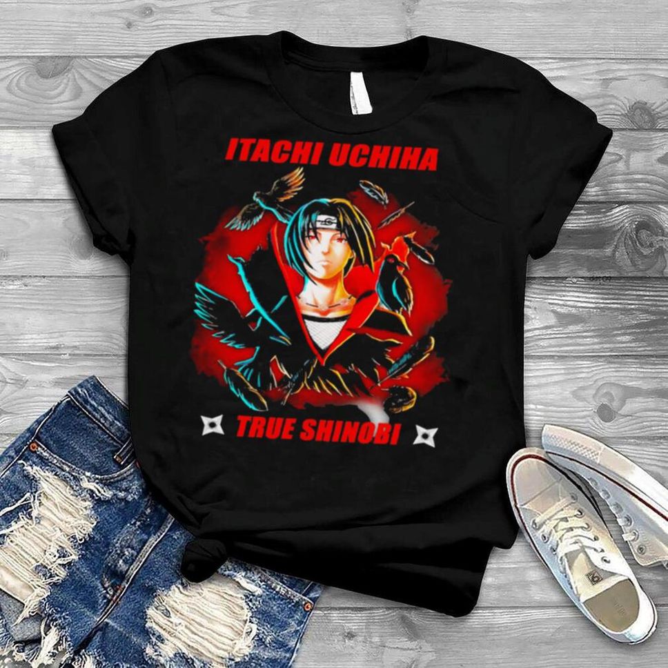 Itachi Uchiha True Shinobi Shirt