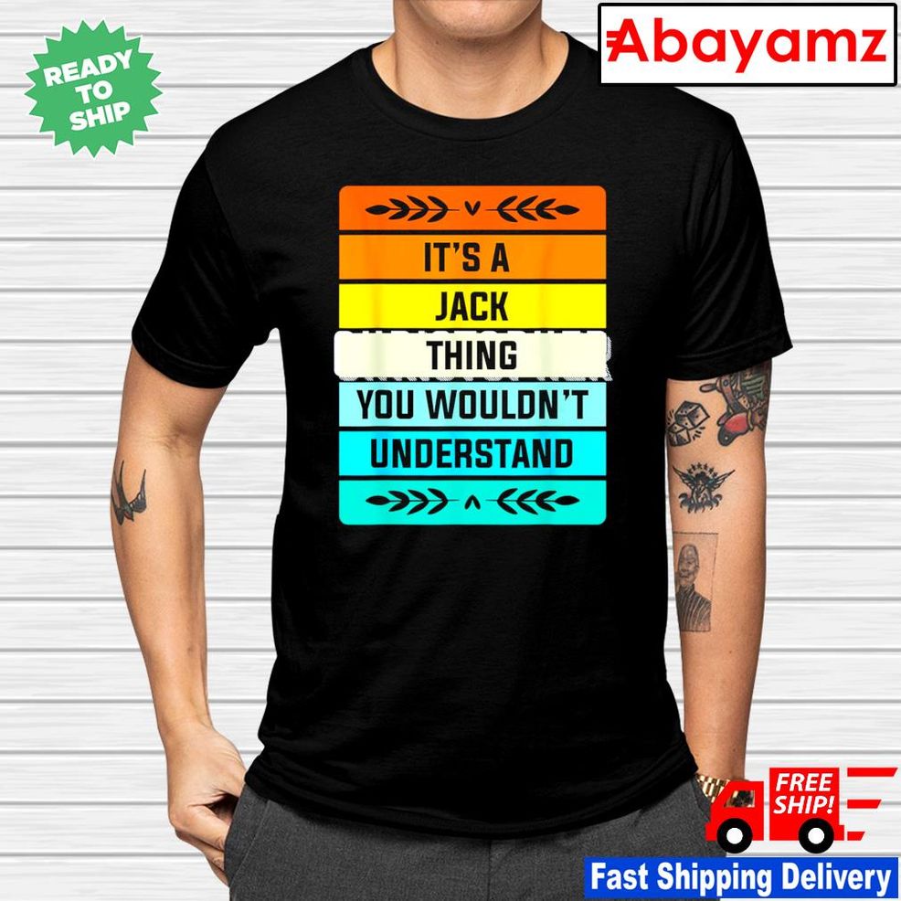 It's A Jack Thing You Wouldn't Understand Shirt