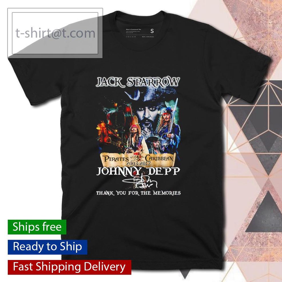 Jack Sparrow Pirates Of The Caribbean 2003 2017 Johnny Depp Thank You For The Memories Shirt