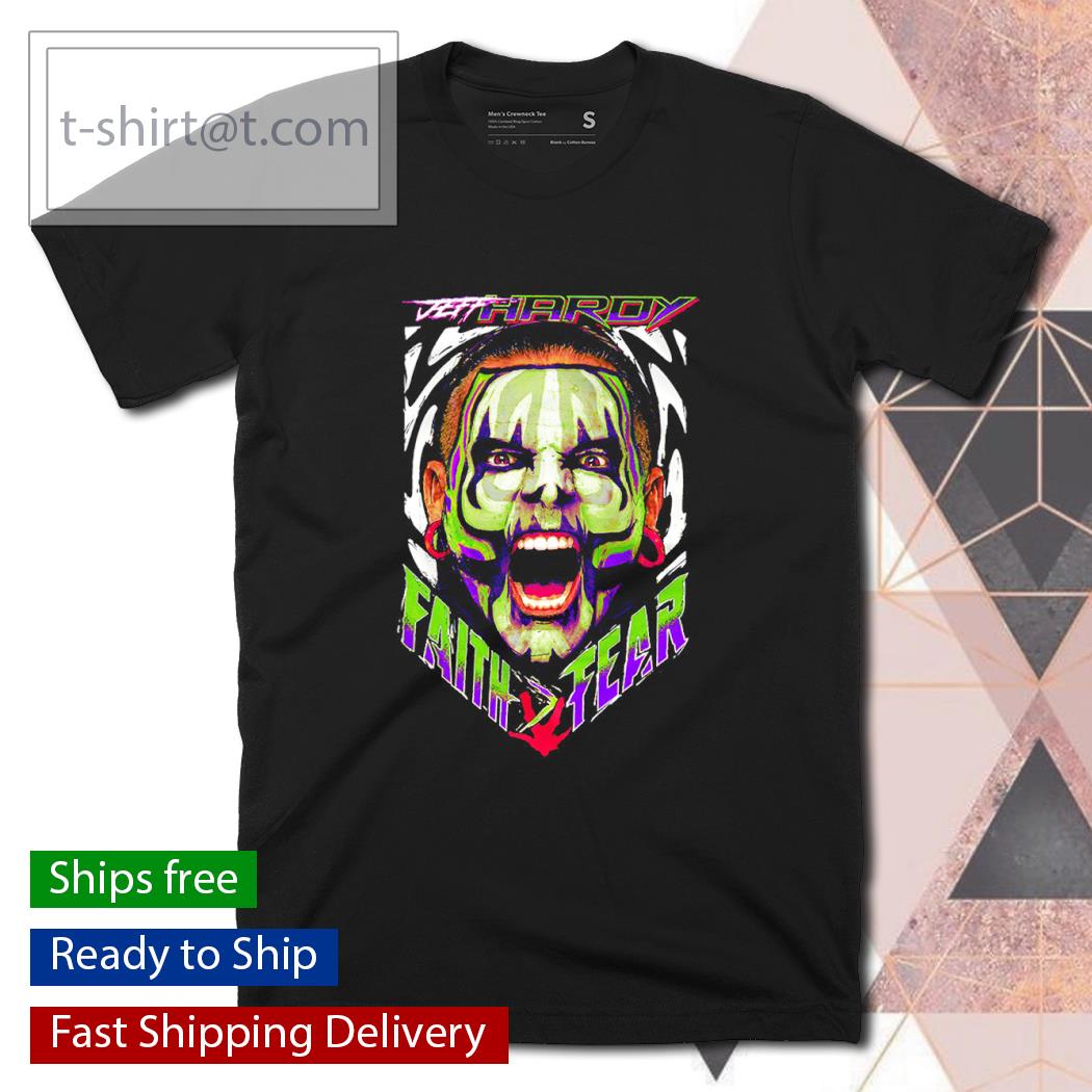Jeff Hardy Faith Over Fear shirt