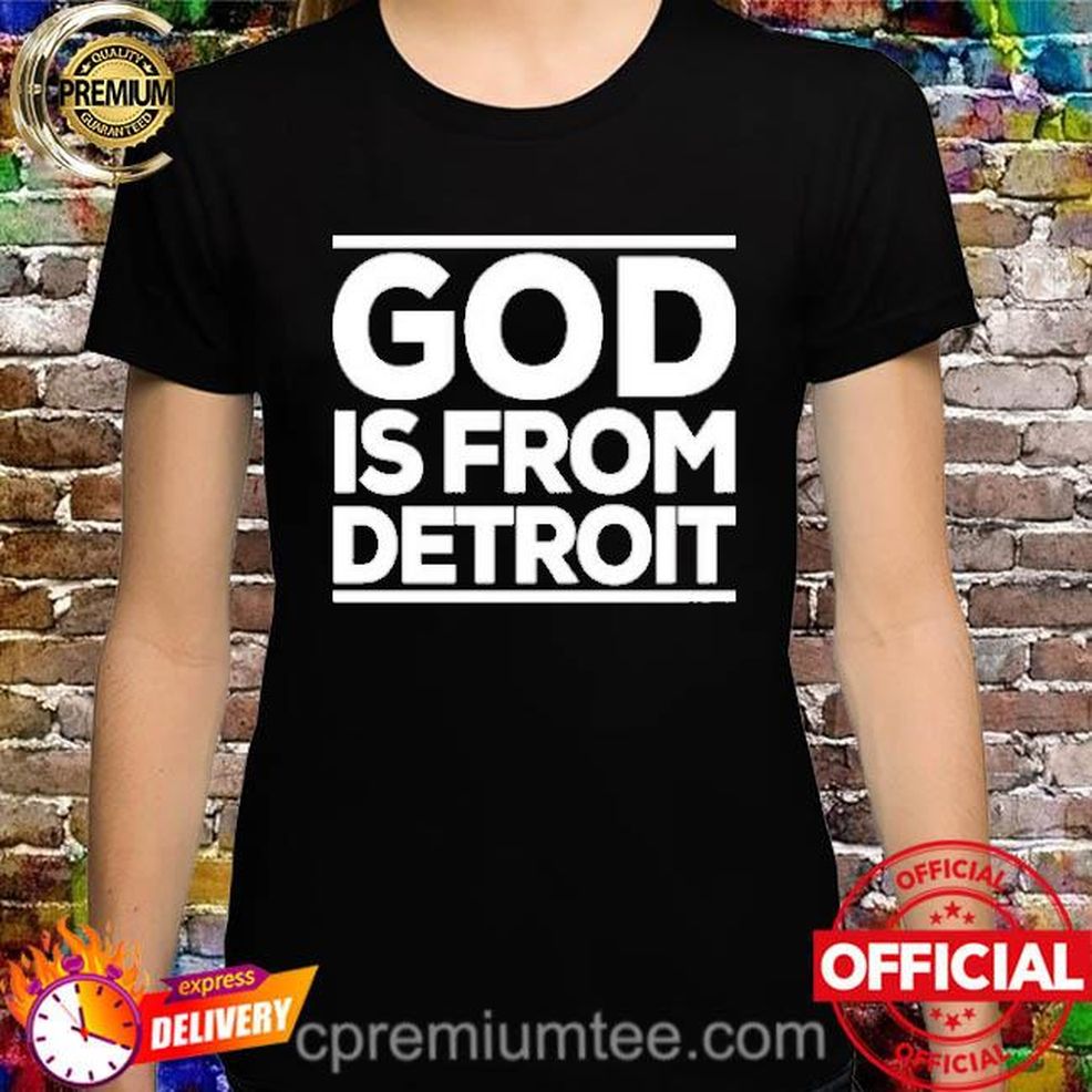 Jen Devor God Is From Detroit Shirt