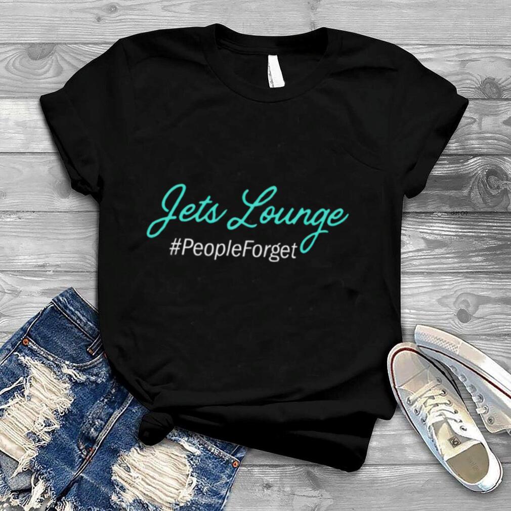 Jets Lounge people forget T shirt