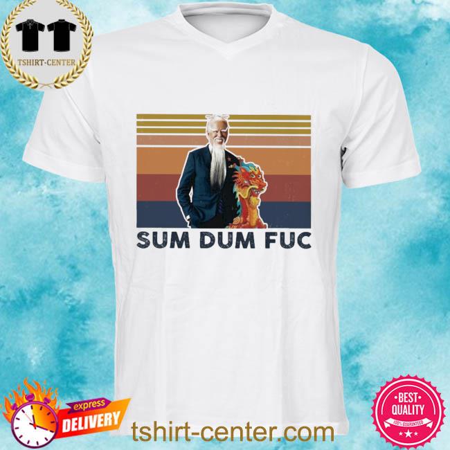 Joe Biden Sum dum fuc retro vintage shirt