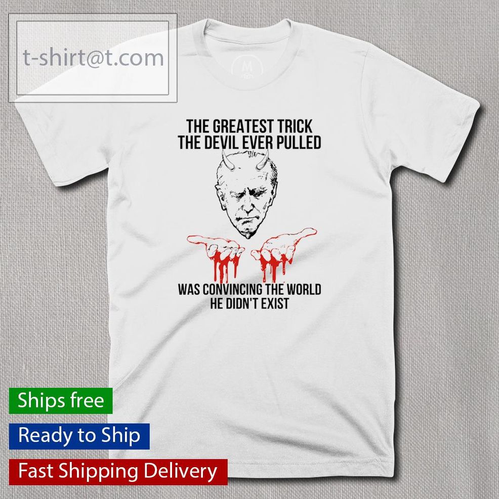 Joe Biden The Greatest Trick The Devil Ever Pulled Was Convincing The World Shirt