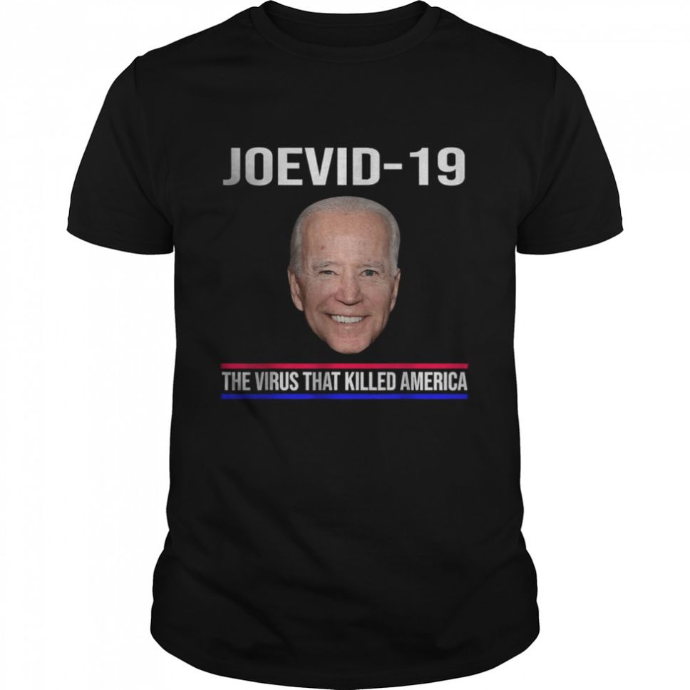 Joevid 19 The Virus That Killed America T Shirt